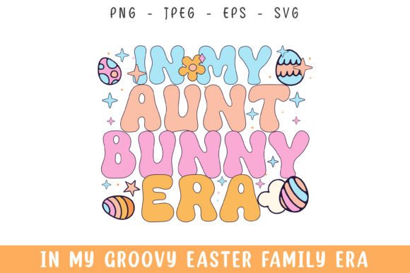In My Aunt Easter Bunny Era Groovy Retro