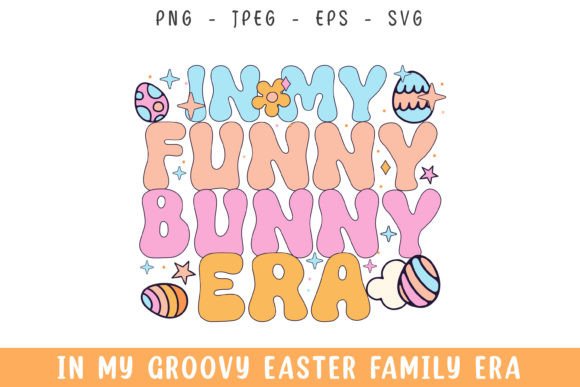 In My Funny Easter Bunny Era Groovy Svg Review