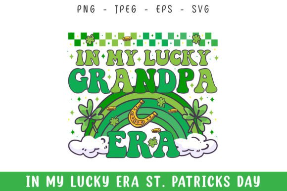 In My Lucky Grandpa Era St Patrick s Day