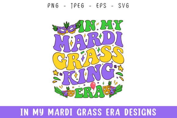 In My Mardi King Squad Era SVG Design