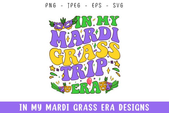 In My Mardi Trip Squad Era SVG Design Review