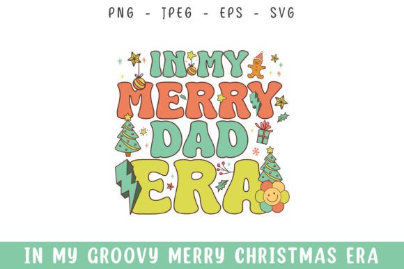 In My Merry Dad Christmas Era Groovy SVG Review