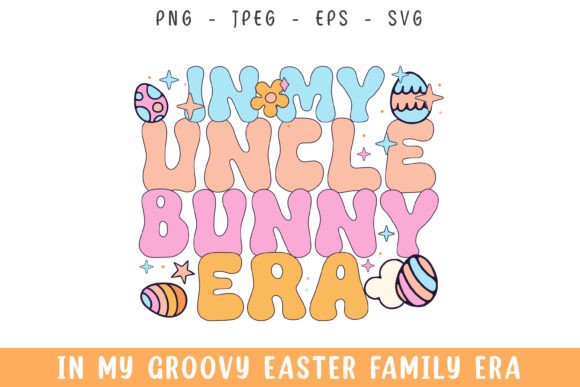 In My Uncle Easter Bunny Era Groovy Svg Review